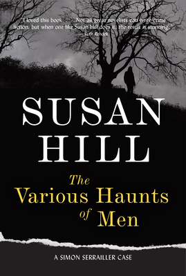 The Various Haunts of Men: A Simon Serrailler Mystery - Hill, Susan