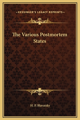 The Various Postmortem States - Blavatsky, H P