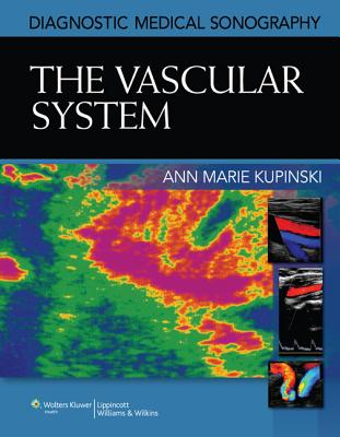 The Vascular System - Kupinski, Ann Marie, PhD, RVT