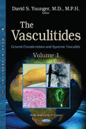 The Vasculitidesgeneral Considerations & Systemic Vasculitis Volume 1