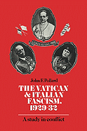 The Vatican and Italian Fascism, 1929 32: A Study in Conflict