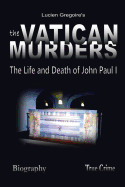 The Vatican Murders: The Life and Death of John Paul I
