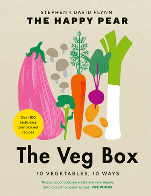 The Veg Box: 10 Vegetables, 10 Ways - Flynn, David, and Flynn, Stephen