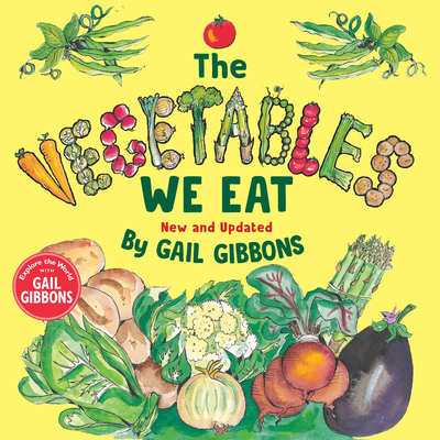 The Vegetables We Eat (New & Updated) - Gibbons, Gail