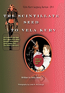 The Vela Kurv Legacy Part 1: The Scintillate Seed to Vela Kurv