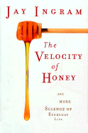 The Velocity of Honey and More Science of Everyday Life