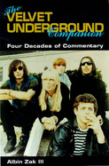 The Velvet Underground Companion: Four Decades of Commentary - Zak III, Albin (Editor)