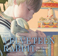 The Velveteen Rabbit Hardcover: The Classic Edition by Acclaimed Illustrator, Charles Santore