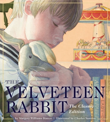 The Velveteen Rabbit Oversized Padded Board Book: The Classic Edition (Perfect Bedtime Reading for Young Children) - Bianco, Margery Williams, and Santore, Charles (Illustrator)