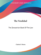 The Vendidad: The Zoroastrian Book Of The Law