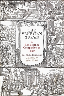 The Venetian Qur'an: A Renaissance Companion to Islam - Tommasino, Pier Mattia, and Notini, Sylvia, Ms. (Translated by)