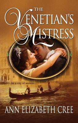 The Venetian's Mistress - Cree, Ann Elizabeth