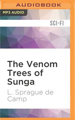 The Venom Trees of Sunga - de Camp, L Sprague