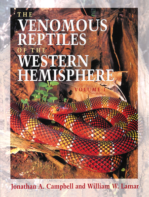The Venomous Reptiles of the Western Hemisphere: Historicizing the Faculties in Germany - Campbell, Jonathan A, and Lamar, William W, and Brodie, Edmund D