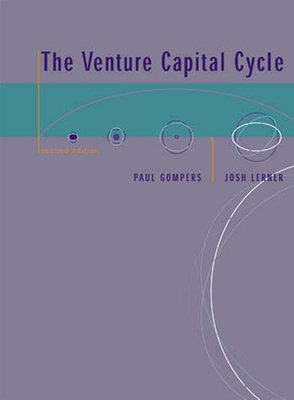 The Venture Capital Cycle, second edition - Gompers, Paul, and Lerner, Josh