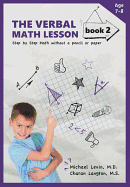 The Verbal Math Lesson, Book 2: Step by Step Math Without a Pencil or Paper