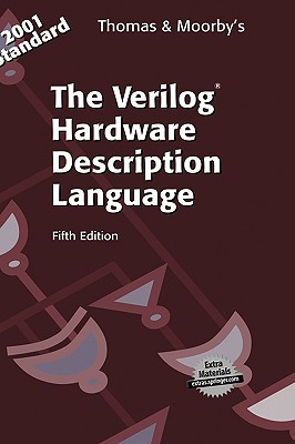 The Verilog(r) Hardware Description Language - Thomas, Donald E, MD, Facp, Facr, and Moorby, Philip R