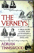 The Verneys: A True Story of Love, War and Madness in Seventeenth-Century England - Tinniswood, Adrian