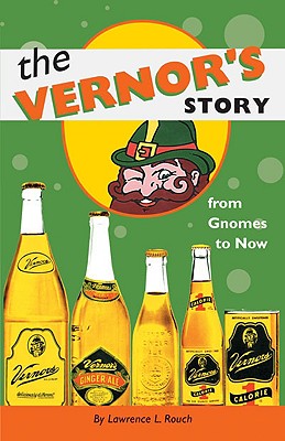 The Vernor's Story: From Gnomes to Now - Rouch, Lawrence L