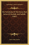 The Vertebrata of the Forest Bed Series of Norfolk and Suffolk (1882)