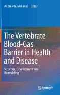 The Vertebrate Blood-Gas Barrier in Health and Disease: Structure, Development and Remodeling