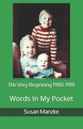 The Very Beginning 1980-1981: Words In My Pocket