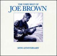 The Very Best of Joe Brown: 50th Anniversary - Joe Brown