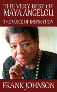 The Very Best of Maya Angelou: The Voice of Inspiration