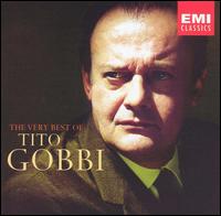 The Very Best of Tito Gobbi - Carlo Forti (bass); Gino Sarri (tenor); Loretta Di Lelio (mezzo-soprano); Luigi Alva (tenor); Luisa Mandelli (soprano);...