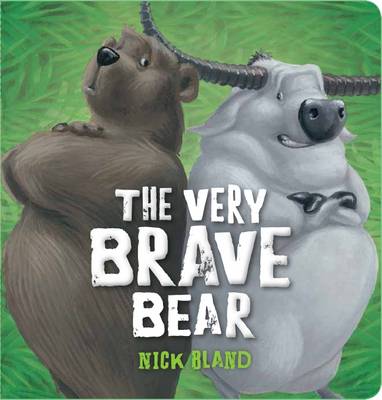 The Very Brave Bear - Bland, Nick