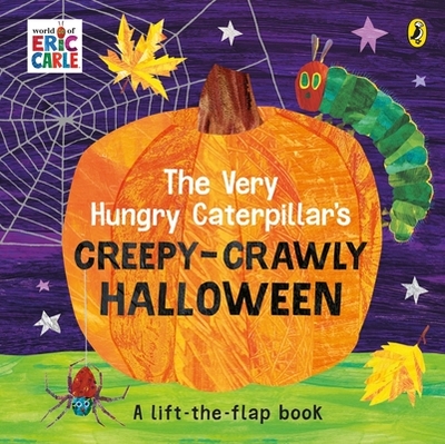 The Very Hungry Caterpillar's Creepy-Crawly Halloween: A Lift-the-flap book - Carle, Eric