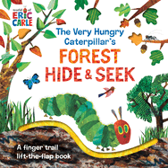 The Very Hungry Caterpillar's Forest Hide & Seek: A Finger Trail Lift-The-Flap Book