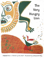 The Very Hungry Lion: A Folktale - Wolf, Gita, Dr.