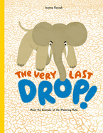 The Very Last Drop: Meet the Animals at the Watering Hole