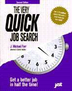 The Very Quick Job Search: Get a Better Job in Half the Time! - Farr, J Michael, and Farr, Michael