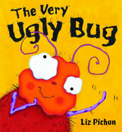 The Very Ugly Bug - Pichon, Liz