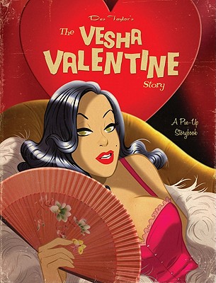 The Vesha Valentine Story: A Pin-Up Story Book - Taylor, Des, and Taylor, Des