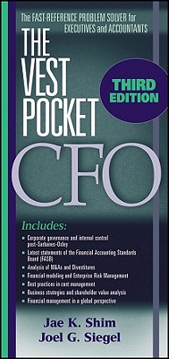The Vest Pocket CFO - Shim, Jae K, and Siegel, Joel G, CPA, PhD
