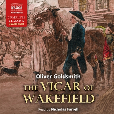 The Vicar of Wakefield - Goldsmith, Oliver, and Farrell, Nicholas (Read by)