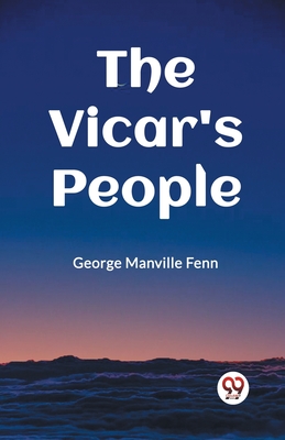 The Vicar's People - Fenn, George Manville