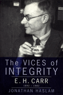 The Vices of Integrity: E.H. Carr, 1892-1982