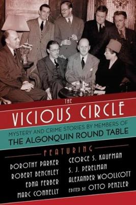 The Vicious Circle: Mystery and Crime Stories by Members of the Algonquin Round Table - Penzler, Otto (Editor)