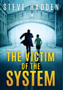 The Victim of the System