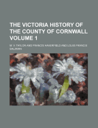 The Victoria History of the County of Cornwall Volume 1