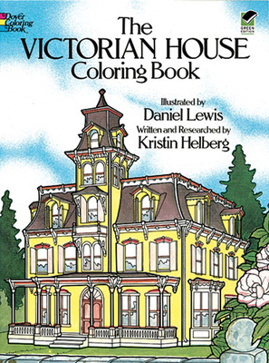 The Victorian House Coloring Book - Lewis, Daniel, and Helberg, Kristin
