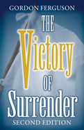 The Victory of Surrender-Second Edition