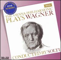 The Vienna Philharmonic Plays Wagner - Wiener Singverein (choir, chorus); Georg Solti (conductor)