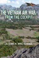 The Vietnam Air War: From the Cockpit