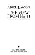 The View from No.11: Memoirs of a Tory Radical - Lawson, Nigel