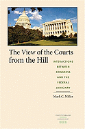 The View of the Courts from the Hill: Interactions Between Congress and the Federal Judiciary